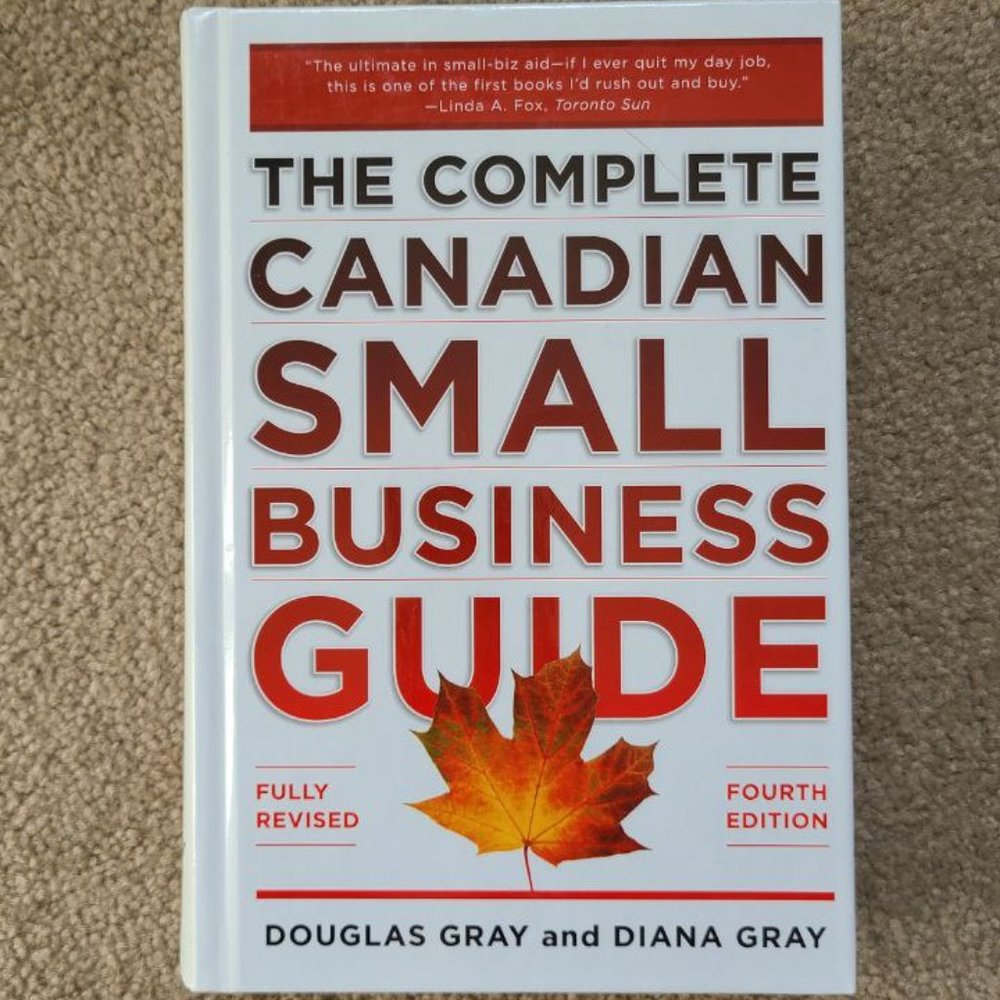 Complete Canadian Small Business Guide - 4th Edition - Hardcover